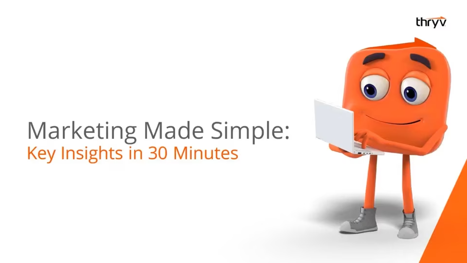 Marketing Made Simple: Key Insights in 30 Minutes